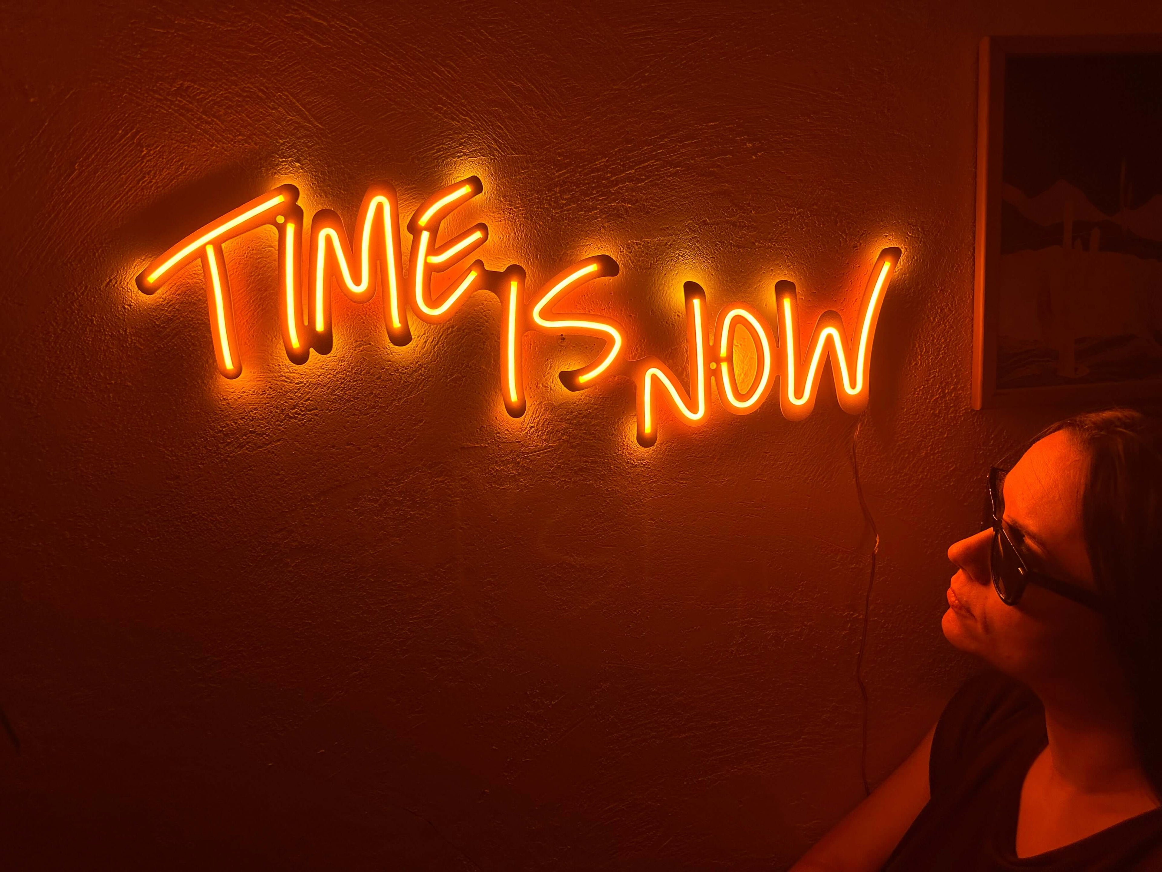 Time is now Neon Metal Sign