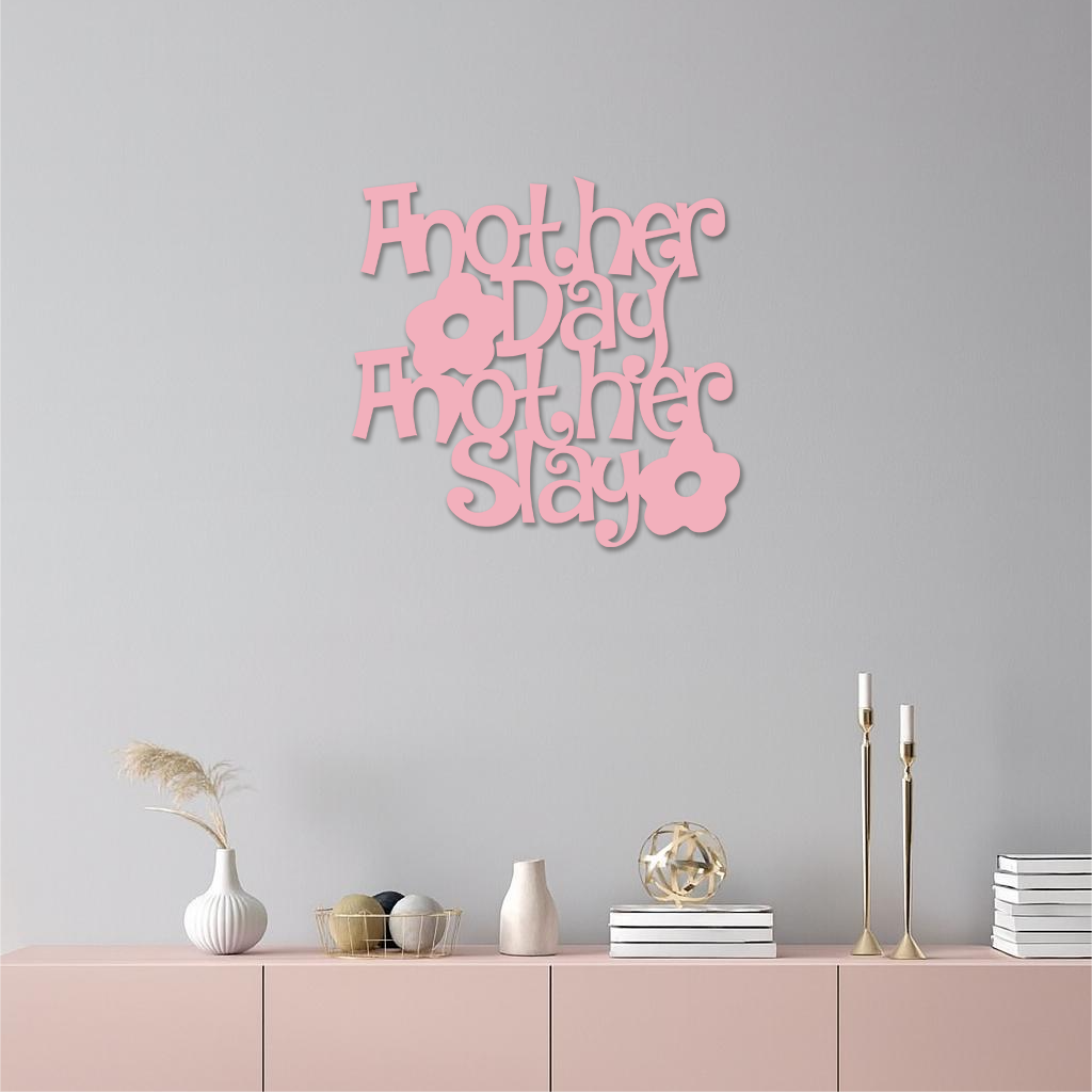 Another Day Another Slay Metal Wall Art – Motivational Quote Decor - KAFGP085