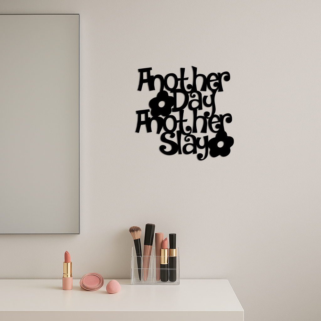 Another Day Another Slay Metal Wall Art – Motivational Quote Decor - KAFGP085