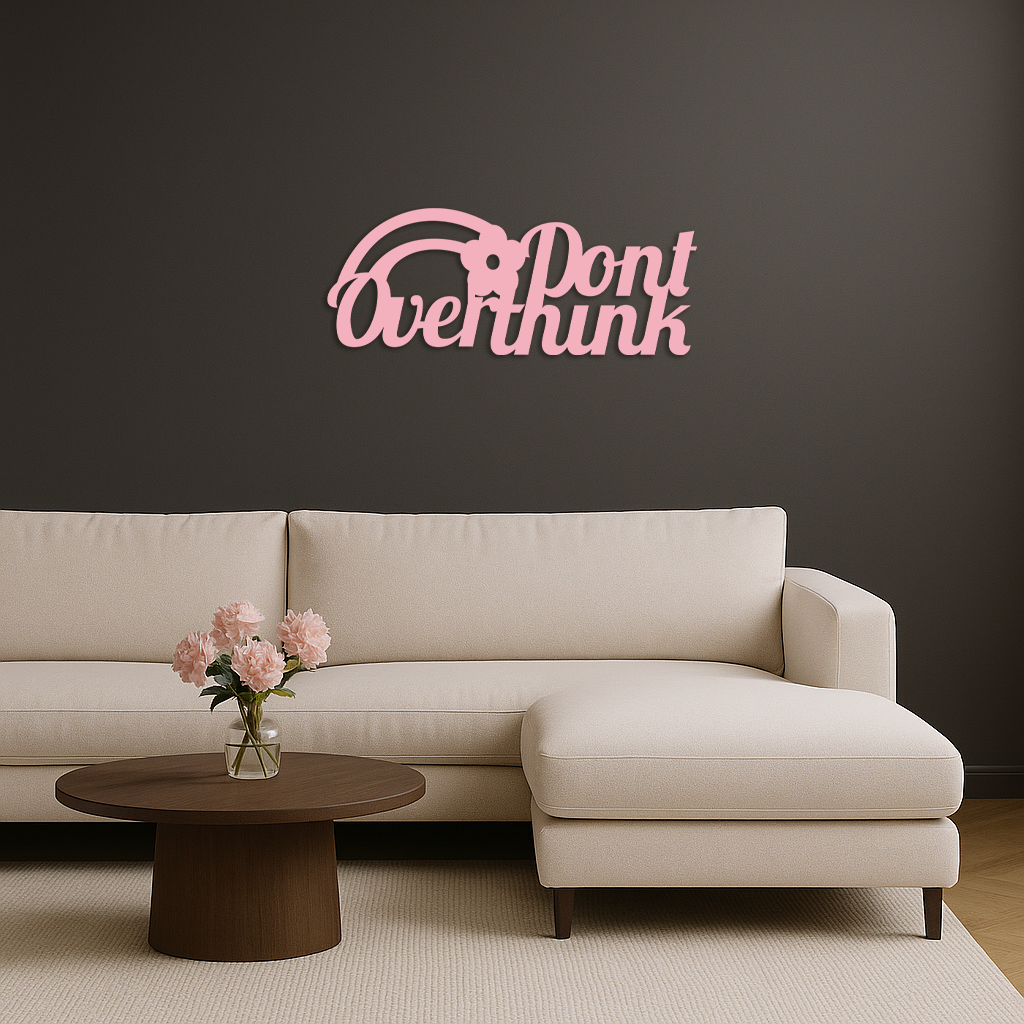 Don't Overthink Metal Wall Art – Inspirational Quote Silhouette Decor - KAFGP092