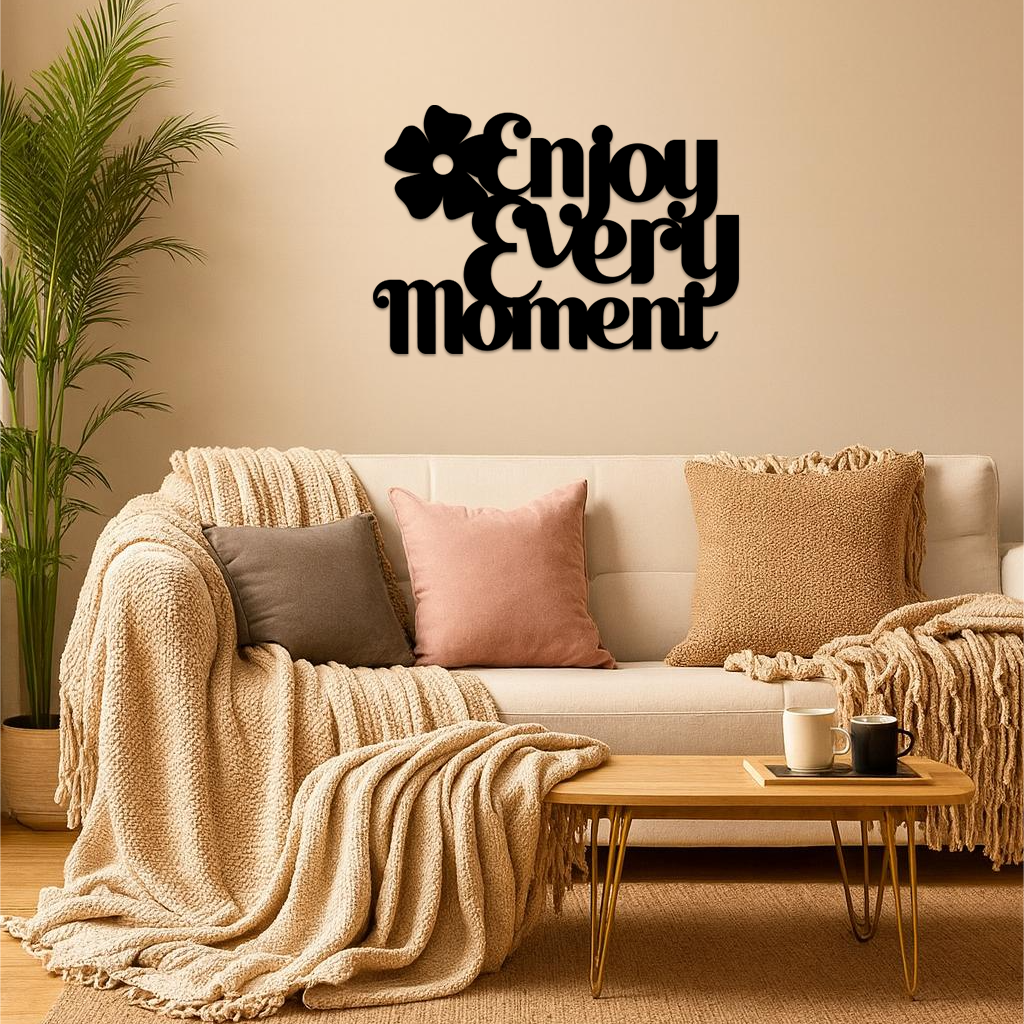 Enjoy Every Moment Metal Wall Art – Inspirational Quote Home Decor - KAFGP095