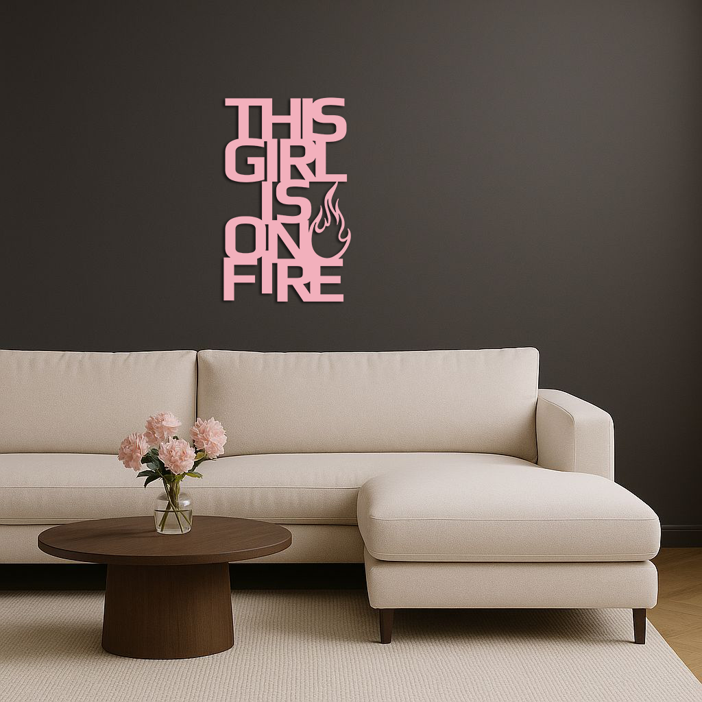 This Girl Is On Fire Metal Wall Art – Bold Flame Typography Design - KAFGP112